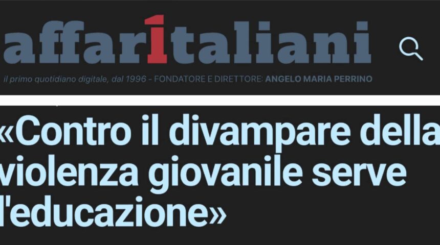 Contro il divampare della violenza giovanile serve l’educazione